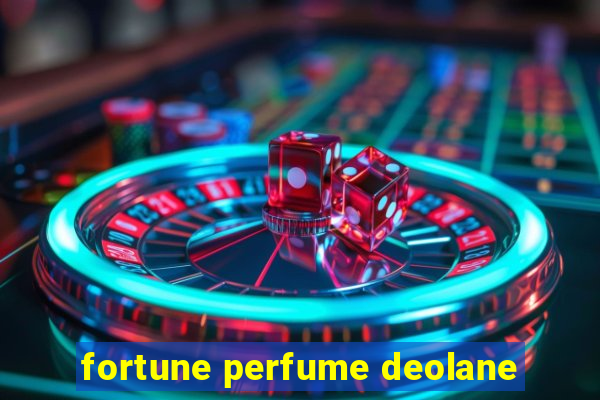 fortune perfume deolane